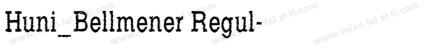 Huni_Bellmener Regul字体转换